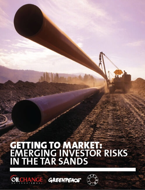Getting to Market: Emerging investor risks in the tar sands