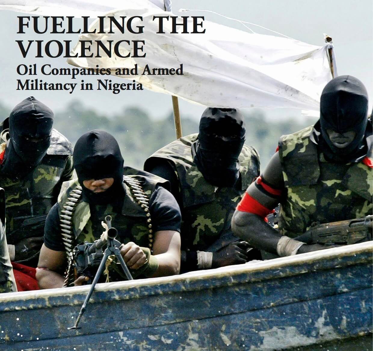 Oil companies gave cash and contracts to militants and warlords in Nigeria