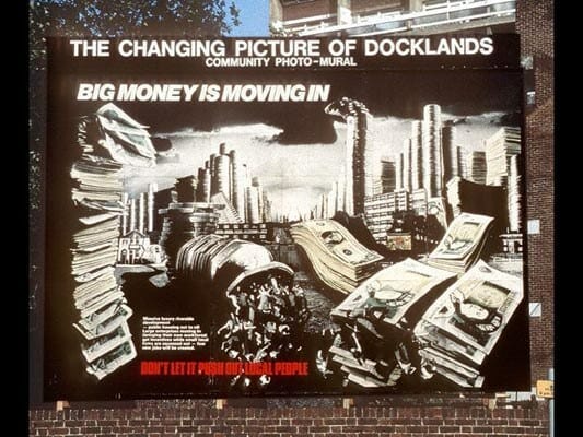 London Docklands Community Poster Project image - 'Big Money is moving in'